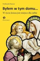Byłem w tym domu... W życiu Jezusa jest miejsce.... Autor: Rancan Ferdinando. SmakLiter.pl Okładka książki Byłem w tym domu... W życiu Jezusa jest miejsce...