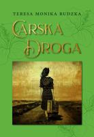CARSKA DROGA. Autor: Rudzka Teresa Monika. SmakLiter.pl Okładka książki CARSKA DROGA