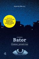 CIEMNO PRAWIE NOC. Autor: Joanna Bator. SmakLiter.pl Okładka książki CIEMNO PRAWIE NOC