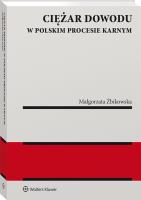 Ciężar dowodu w polskim procesie karnym. Autor: Żbikowska Małgorzata. SmakLiter.pl Okładka książki Ciężar dowodu w polskim procesie karnym