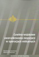 Cywilno-wojskowe uwarunkowania negocjacji w operacjach militarnych. Wydawca: Akademia Sztuki Wojennej. SmakLiter.pl Opakowanie Cywilno-wojskowe uwarunkowania negocjacji w operacjach militarnych