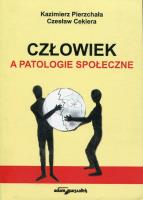 Człowiek a patologie społeczne. Autor: Pierzchała Kazimierz, Cekiera Czesław. SmakLiter.pl Okładka książki Człowiek a patologie społeczne