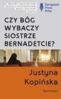 Czy Bóg wybaczy Siostrze Bernadetcie? pocket. Autor: Justyna Kopińska. SmakLiter.pl Okładka książki Czy Bóg wybaczy Siostrze Bernadetcie? pocket