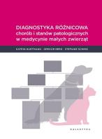 Okładka książki Diagnostyka różnicowa chorób i stanów patologicznych w medycnie małych zwierząt