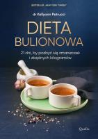 DIETA BULIONOWA. Autor: KELLYANN PETRUCCI. SmakLiter.pl Okładka książki DIETA BULIONOWA