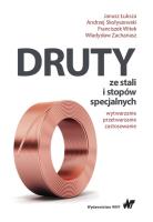Druty ze stali i stopów specjalnych. Autor: Łuksza Janusz, Skołyszewski Andrzej, Witek Franciszek, Zachariasz Władysław. SmakLiter.pl Okładka książki Druty ze stali i stopów specjalnych