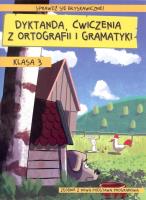 Dyktanda ćwiczenia z ortografii i gramatyki klasa 3. Autor: Zaręba Wiesława. SmakLiter.pl Okładka książki Dyktanda ćwiczenia z ortografii i gramatyki klasa 3