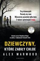 Dziewczyny, które zabiły Chloe. Autor: Alex Marwood. SmakLiter.pl Okładka książki Dziewczyny, które zabiły Chloe