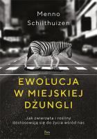 Okładka książki Ewolucja w miejskiej dżungli. Jak zwierzęta i rośliny dostosowują się do życia wśród nas