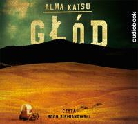 Głód - Audiobook. Autor: Katsu Alma. SmakLiter.pl Okładka książki Głód - Audiobook
