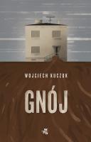 Gnój. Autor: Wojciech Kuczoka/Janusz Leon Wiśniewski. SmakLiter.pl Okładka książki Gnój