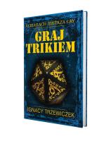 Graj Trikiem PORTAL. Autor: Trzewiczek Ignacy. SmakLiter.pl Okładka książki Graj Trikiem PORTAL