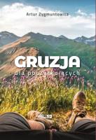 GRUZJA DLA POCZĄTKUJĄCYCH. Autor: Artur Zygmuntowicz. SmakLiter.pl Okładka książki GRUZJA DLA POCZĄTKUJĄCYCH