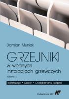 Grzejniki w wodnych instalacjach grzewczych. Autor: Muniak Damian Piotr. SmakLiter.pl Okładka książki Grzejniki w wodnych instalacjach grzewczych