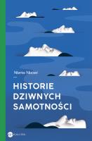 HISTORIE DZIWNYCH SAMOTNOŚCI. Autor: Marta Mazuś. SmakLiter.pl Okładka książki HISTORIE DZIWNYCH SAMOTNOŚCI