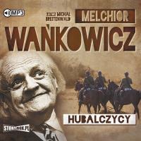 Hubalczycy audiobook. Autor: Wańkowicz Melchior. SmakLiter.pl Okładka książki Hubalczycy audiobook
