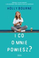 I CO O MNIE POWIESZ. Autor: Holly Bourne. SmakLiter.pl Okładka książki I CO O MNIE POWIESZ