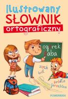 Ilustrowany słownik ortograficzny. Autor: Opracowanie zbiorowe. SmakLiter.pl Okładka książki Ilustrowany słownik ortograficzny