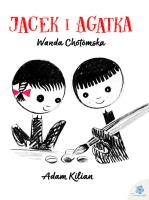 JACEK I AGATKA. Autor: Wanda Chotomska, ADAM KILIAN. SmakLiter.pl Okładka książki JACEK I AGATKA