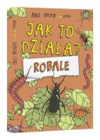 Jak to działa? Robale. Autor: Anna Hnydka. SmakLiter.pl Okładka książki Jak to działa? Robale