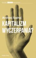 Kapitalizm wyczerpania?. Autor: Szahaj Andrzej. SmakLiter.pl Okładka książki Kapitalizm wyczerpania?