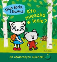 Okładka książki Kicia Kocia i Nunuś: Kto mieszka w lesie?