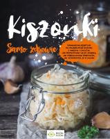 Kiszonki. Samo zdrowie. Autor: Opracowanie zbiorowe. SmakLiter.pl Okładka książki Kiszonki. Samo zdrowie