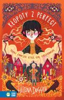 Kłopoty z Perfect. Autor: Helena Duggan. SmakLiter.pl Okładka książki Kłopoty z Perfect