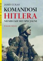 Komandosi Hitlera Niemieckie siły specjalne w.3. Autor: Lucas James. SmakLiter.pl Okładka książki Komandosi Hitlera Niemieckie siły specjalne w.3