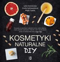 KOSMETYKI NATURALNE DIY WYD. 2. Autor: Lena Sokolovska, Jovita Vysniauskiene, MIGLE TYLAITE. SmakLiter.pl Okładka książki KOSMETYKI NATURALNE DIY WYD. 2