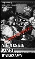 Kryminały przedwojennej Warszawy. Niebieskie ptaki. Autor: Ludwik M. Kurnatowski. SmakLiter.pl Okładka książki Kryminały przedwojennej Warszawy. Niebieskie ptaki