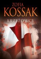 Krzyżowcy Tom 1 i 2. Autor: Kossak Zofia. SmakLiter.pl Okładka książki Krzyżowcy Tom 1 i 2