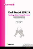 Kwalifikacja A.26/AU.29. Sprzedaż produktów i usług reklamowych. Egzamin potwierdzający kwalifikacje. Autor: Drygała Małgorzata, Terejko Anna. SmakLiter.pl Okładka książki Kwalifikacja A.26/AU.29. Sprzedaż produktów i usług reklamowych. Egzamin potwierdzający kwalifikacje