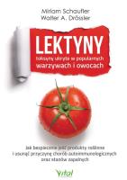 Lektyny toksyny ukryte w popularnych warzywach i owocach. Autor: Schaufler Miriam. SmakLiter.pl Okładka książki Lektyny toksyny ukryte w popularnych warzywach i owocach