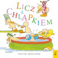 LICZ Z CHLAPKIEM KACZOREK CHLAPEK. Autor: David Melling. SmakLiter.pl Okładka książki LICZ Z CHLAPKIEM KACZOREK CHLAPEK