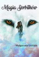 Magia Serbithów. Autor: Małgorzata Lisińska. SmakLiter.pl Okładka książki Magia Serbithów