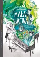 MAŁA WOJNA. Autor: Ryrych Katarzyna. SmakLiter.pl Okładka książki MAŁA WOJNA