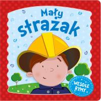 Okładka książki Mały strażak. Wesołe rymy