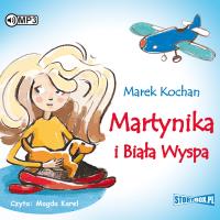 Martynika i Biała Wyspa w.2 audiobook. Autor: Kochan Marek. SmakLiter.pl Okładka książki Martynika i Biała Wyspa w.2 audiobook