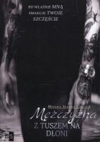 Mężczyzna z tuszem na dłoni. Autor: Monika Joanna Cieluch. SmakLiter.pl Okładka książki Mężczyzna z tuszem na dłoni