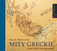 Mity greckie - Audiobook. Autor: Markowska Wanda. SmakLiter.pl Okładka książki Mity greckie - Audiobook