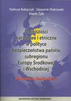 Mniejszości narodowe i etniczne w polityce bezpieczeństwa państwa. Autor: Kubaczyk Tadeusz, Piotrowski Sławomir, Żyła Marek. SmakLiter.pl Okładka książki Mniejszości narodowe i etniczne w polityce bezpieczeństwa państwa