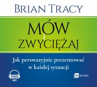 Mów i zwyciężaj - Audiobook. Autor: Brian Tracy. SmakLiter.pl Okładka książki Mów i zwyciężaj - Audiobook