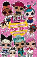 NAJLEPSZY SEKRETNIK LOL SURPRISE. Autor: Opracowanie zbiorowe. SmakLiter.pl Okładka książki NAJLEPSZY SEKRETNIK LOL SURPRISE