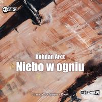 Niebo w ogniu audiobook. Autor: Arct Bohdan. SmakLiter.pl Okładka książki Niebo w ogniu audiobook