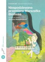 Niespodziewana przemiana Marszałka Bimbusa. Autor: Lipka-Chudzik Krzysztof. SmakLiter.pl Okładka książki Niespodziewana przemiana Marszałka Bimbusa