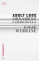 Ornament i zbrodnia. Eseje wybrane. Autor: Loos Adolf. SmakLiter.pl Okładka książki Ornament i zbrodnia. Eseje wybrane