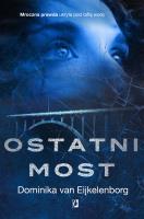 Ostatni most. Autor: Dominika van Eijkelenborg. SmakLiter.pl Okładka książki Ostatni most