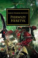 PIERWSZY HERETYK HEREZJA HORUSA. Autor: AARON DEMBSKI-BOWDEN. SmakLiter.pl Okładka książki PIERWSZY HERETYK HEREZJA HORUSA