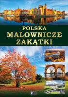 POLSKA MALOWNICZE ZAKĄTKI. Autor: Opracowanie zbiorowe. SmakLiter.pl Okładka książki POLSKA MALOWNICZE ZAKĄTKI